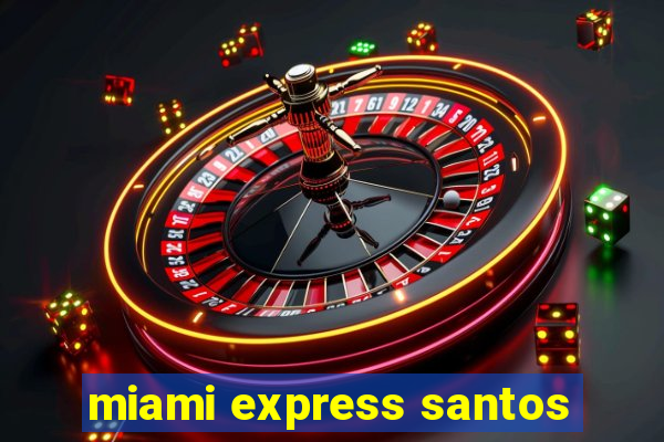 miami express santos